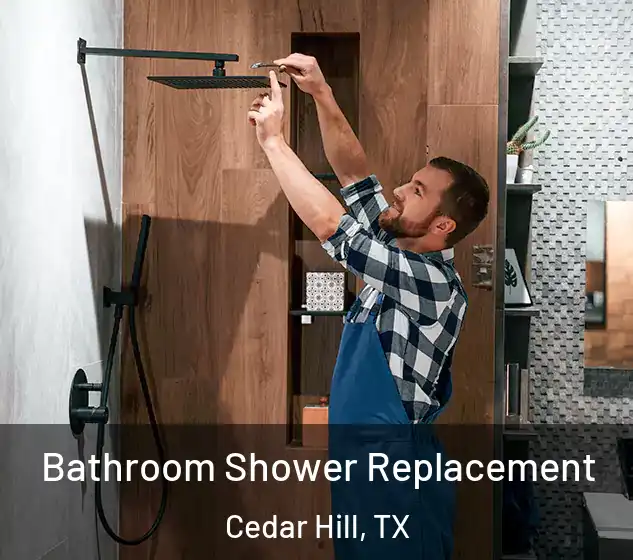  Bathroom Shower Replacement Cedar Hill, TX