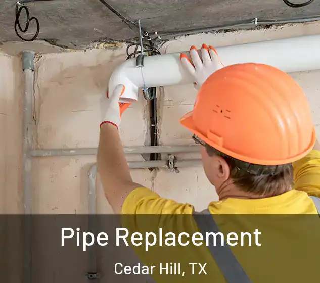  Pipe Replacement Cedar Hill, TX