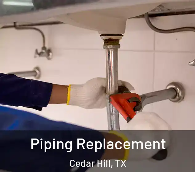  Piping Replacement Cedar Hill, TX